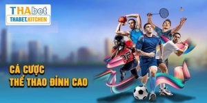 Thể thao Thabet - Trải nghiệm sức nóng sân chơi " Vua" 2024