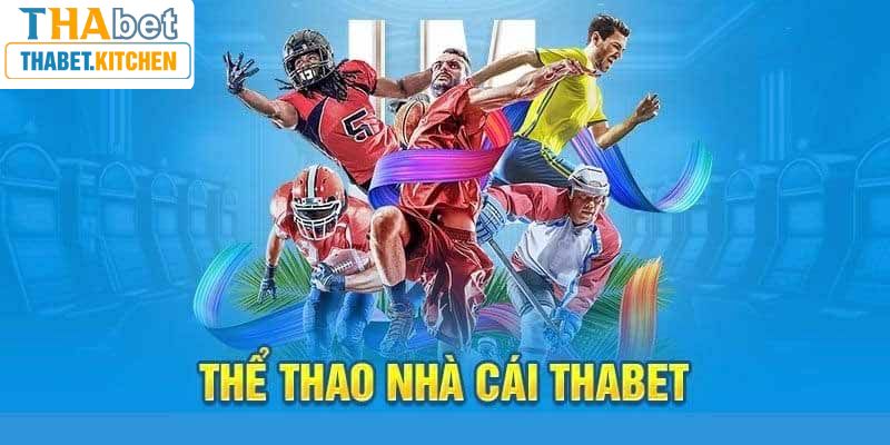 Tổng hợp các sảnh cược có tại Thể thao Thabet