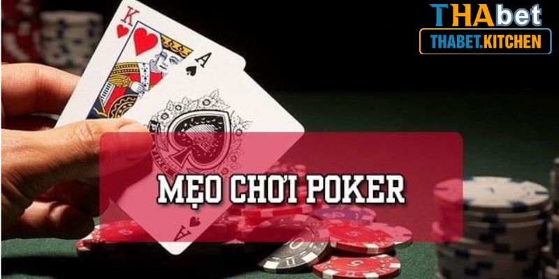 Mẹo chơi bài Poker dành nhiều chiến thắng hiện nay