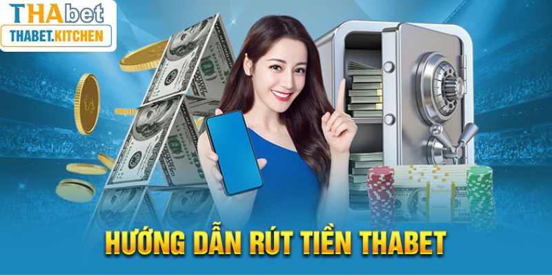 Hướng dẫn người chơi nạp rút tiền Thabet chi tiết