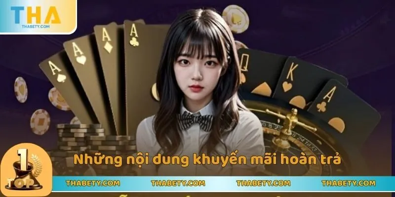 Hoàn Trả Thabet - Sự Kiện Cực Hời Cho Tay Cược Chăm Chỉ 2 Những nội dung khuyến mãi hoàn trả nên bỏ túi